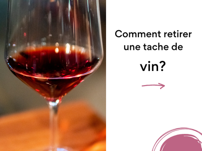 Comment enlever une tache de vin rouge ?
